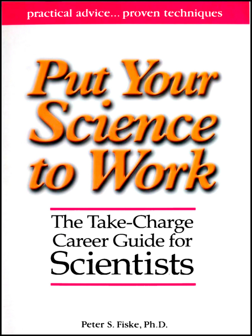 Title details for Put Your Science to Work by Peter S. Fiske - Available